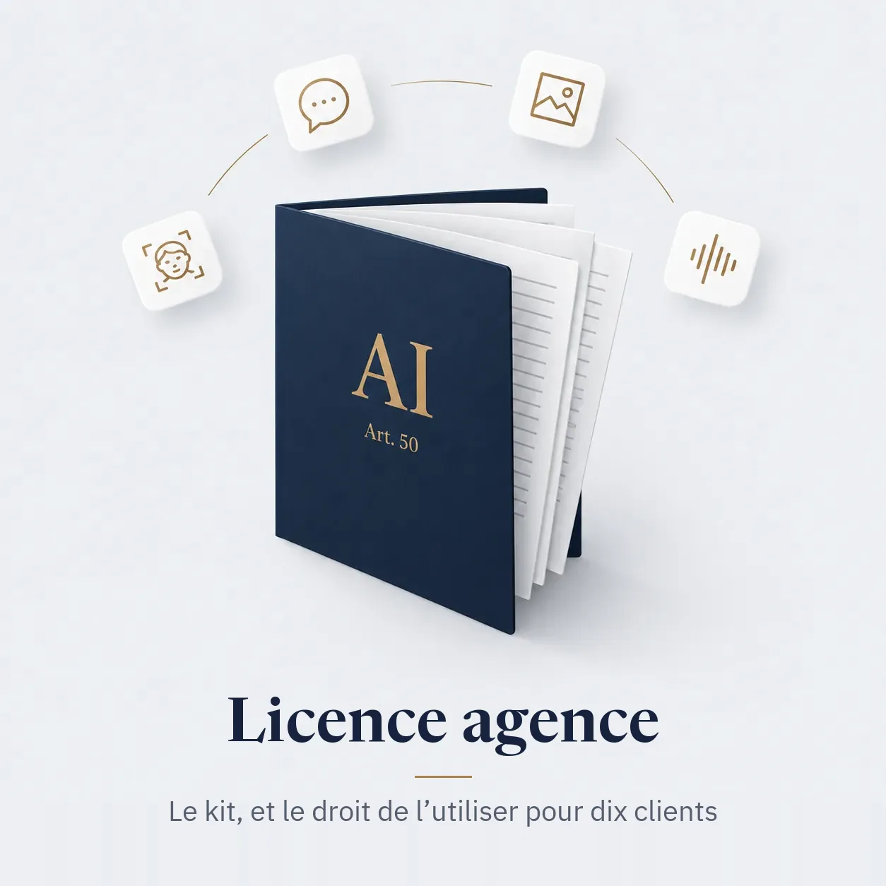 Dossier bleu nuit du kit de conformité IA, marqué « AI — Art. 50 », entouré de quatre pictogrammes, avec la mention « Licence agence — le kit, et le droit de l'utiliser pour dix clients ».